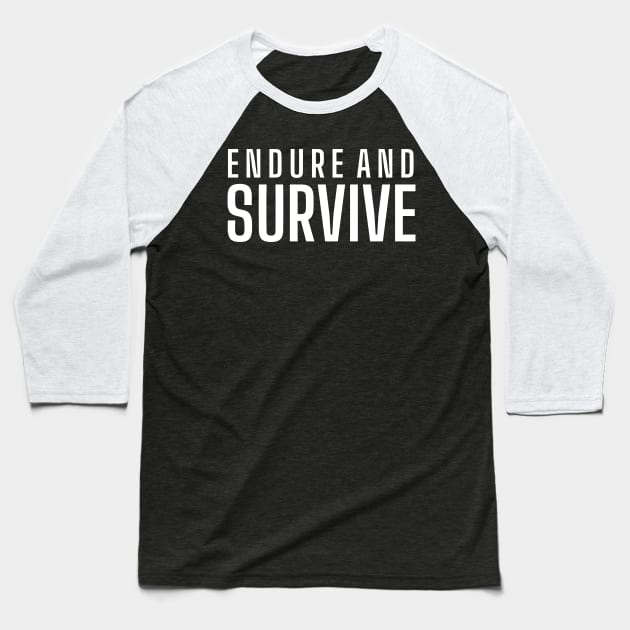 The Last of Us - Endure and Survive Baseball T-Shirt by oneduystore